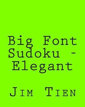 Paperback Big Font Sudoku - Elegant: 80 Easy to Read, Large Print Sudoku Puzzles [Large Print] Book