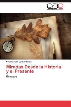 Paperback Miradas Desde La Historia y El Presente [Spanish] Book