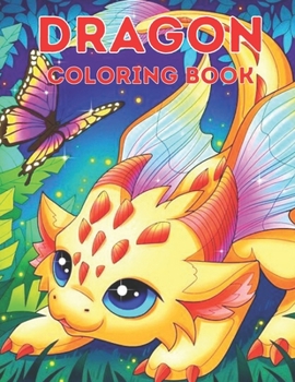 Dragon Coloring Book: Fun Coloring Pages for Boys and Girls with Cute Dragon Design