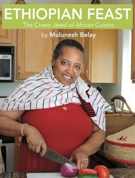 Hardcover Ethiopian Feast: The Crown Jewel of African Cuisine Book