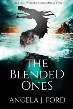 The Blended Ones - Book #2 of the Four Worlds 