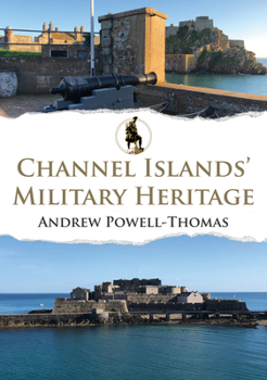 Paperback Channel Islands' Military Heritage Book