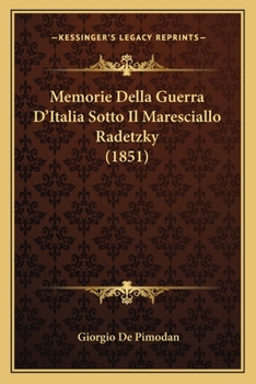 Paperback Memorie Della Guerra D'Italia Sotto Il Maresciallo Radetzky (1851) [Italian] Book