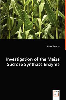 Paperback Investigation of the Maize Sucrose Synthase Enzyme Book