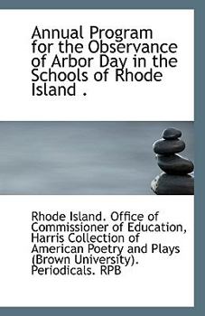 Paperback Annual Program for the Observance of Arbor Day in the Schools of Rhode Island . Book