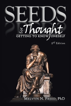 Paperback SEEDS for THOUGHT: Getting to Know Oneself, 2nd Edition Book