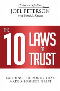 Hardcover The 10 Laws of Trust: Building the Bonds That Make a Business Great Book