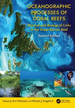 Hardcover Oceanographic Processes of Coral Reefs: Physical and Biological Links in the Great Barrier Reef Book