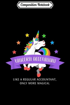 Composition Notebook: Unicorn Accountan Funny Cute Magical Gift Journal/Notebook Blank Lined Ruled 6x9 100 Pages