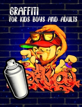 Paperback Graffiti For Kids Boys And Adults: : Coloring Books, Funny Amazing Street Art Books For Kids Boys Coloring Pages For All Levels, Basic Lettering Lesso Book