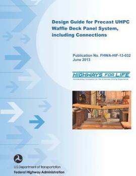 Paperback Design Guide for Precast UHPC Waffle Deck Panel System, including Connections Book