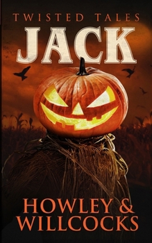 Jack: A Folk Horror Halloween Tale of Scarecrows, Rituals, and Rural Terror (Twisted Tales)