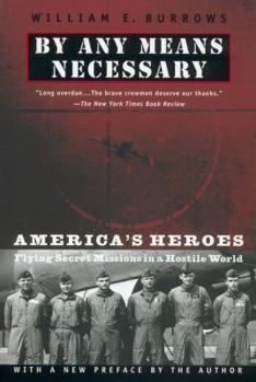Mass Market Paperback By Any Means Necessary: America's Heroes Flying Secret Missions in a Hostile World Book