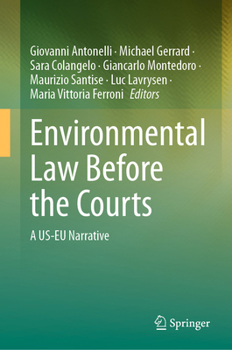 Hardcover Environmental Law Before the Courts: A Us-EU Narrative Book