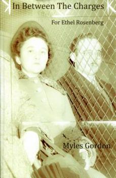 Paperback In Between the Charges - For Ethel Rosenberg Book