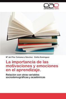 La Importancia de Las Motivaciones y Emociones En El Aprendizaje.