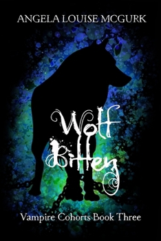 Wolf Bitten: Vampire Cohorts Book Three