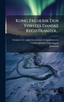 Hardcover Kong Frederik Den FÃ, rstes Danske Registranter... [Danish] Book