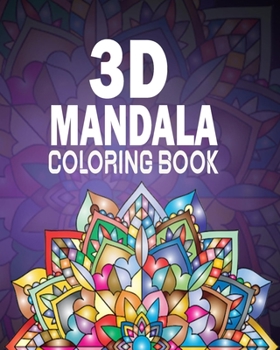 Paperback 3d mandala coloring book: 50 Art Mandalas with 3D illusion for Coloring Book