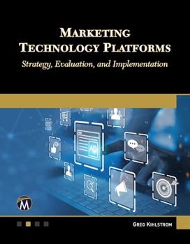 Paperback Marketing Technology Platforms: Strategy, Evaluation, and Implementation Book
