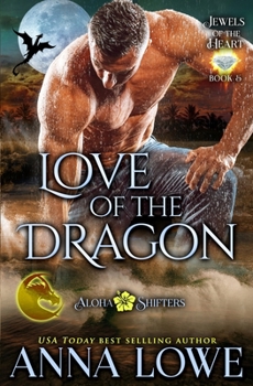 L'amour du dragon (Aloha Shifters : Les Joyaux du cœur) - Book #5 of the Aloha Shifters: Jewels of the Heart