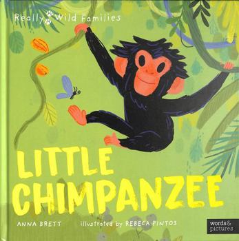Little Chimpanzee: A Day in the Life of a Baby Chimp (Really Wild Families)
