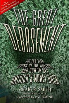 Paperback The Great Debasement: The 100-Year Dying of the Dollar and How to Get America's Money Back: The 100-Year Dying of the Dollar and How to Get America's Book