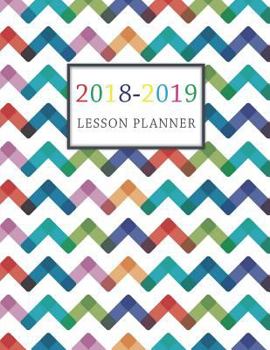 Lesson Planner 2018-2019 : For Teacher Planning and Record Book Daily Weekly Organizer Monthly Calendar Planner, Academic Planner Education Teaching Schools (Daily Teacher Planner Academic) (Volume 4)