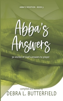 Abba's Answers: 30 Stories of God’s Answers to Prayer (Abba's Heart)