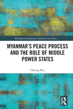 Paperback Myanmar's Peace Process and the Role of Middle Power States Book