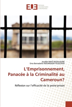 Paperback L'Emprisonnement, Panacée à la Criminalité au Cameroun? [French] Book