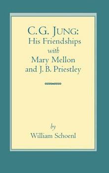 Hardcover C.G. Jung: His Friendships with Mary Mellon and J.B. Priestley Book