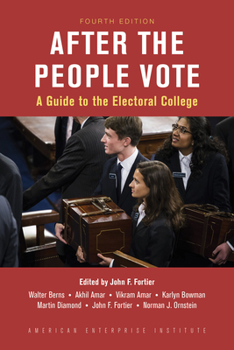 Hardcover After the People Vote, Fourth Edition: A Guide to the Electorial College Book