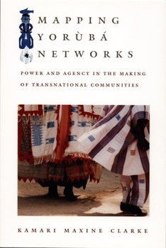 Paperback Mapping Yorùbá Networks: Power and Agency in the Making of Transnational Communities Book
