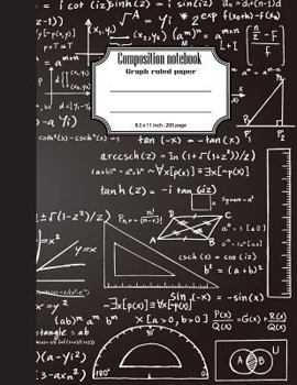 Composition notebook graph ruled paper 8.5 x 11" 200 page 4x4 grid per inch,Mathematics black chalkboard: Large composition book journal for school student/teacher/office