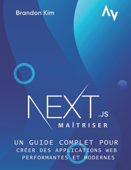 Paperback Maîtriser Next.js: Un guide complet pour créer des applications web performantes et modernes [French] Book