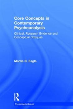 Hardcover Core Concepts in Contemporary Psychoanalysis: Clinical, Research Evidence and Conceptual Critiques Book