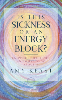 Paperback Is This Sickness or an Energy Block?: Know the Difference and What to Do about It Book