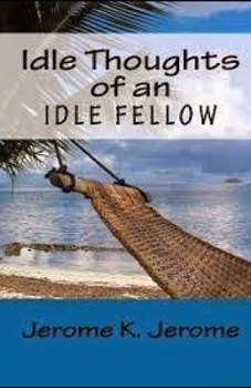 Paperback "Idle Thoughts of an Idle Fellow illustrated Book
