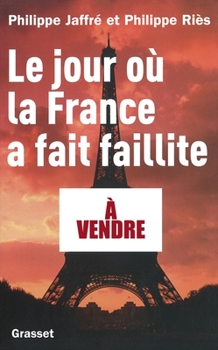 Paperback Le jour où la France a fait faillite [French] Book