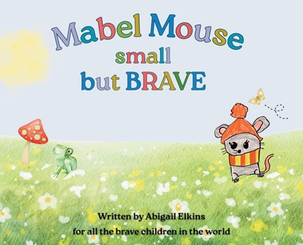 Hardcover Mabel Mouse small but BRAVE Book