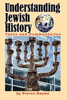 Paperback Understanding Jewish History: Text and Commentaries Book