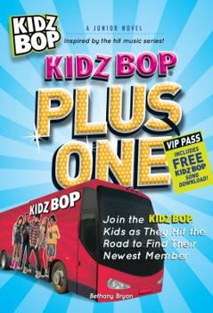 Paperback Kidz Bop Plus One: The Junior Novel: Join the Kidz Bop Kids as They Hit the Road to Find Their Newest Member Book