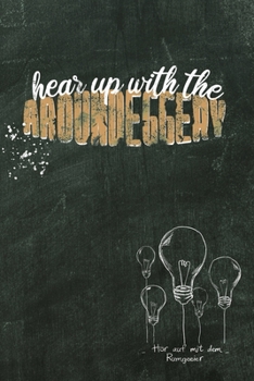 Hear up with the aroundeggery: Hör auf mit dem Rumgeeier / Denglisch Notizbuch DIN A5 mit 120 Seiten / Liniert / Denglisch Notizheft mit einem ... oder als Vokabelheft (German Edition)