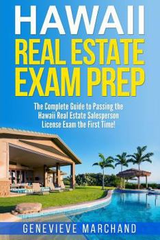 Paperback Hawaii Real Estate Exam Prep: The Complete Guide to Passing the Hawaii Real Estate Salesperson License Exam the First Time! Book