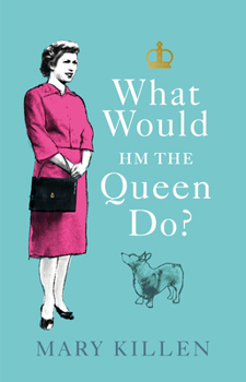 Hardcover What Would Hm the Queen Do? Book