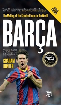 Hardcover Barca: The Making of the Greatest Team in the World Book