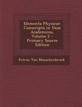 Paperback Elementa Physicae: Conscripta in Usus Academicos, Volume 2 [Latin] Book