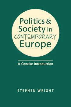 Hardcover Politics and Society in Contemporary Europe: A Concise Introduction Book