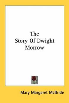 Paperback The Story Of Dwight Morrow Book